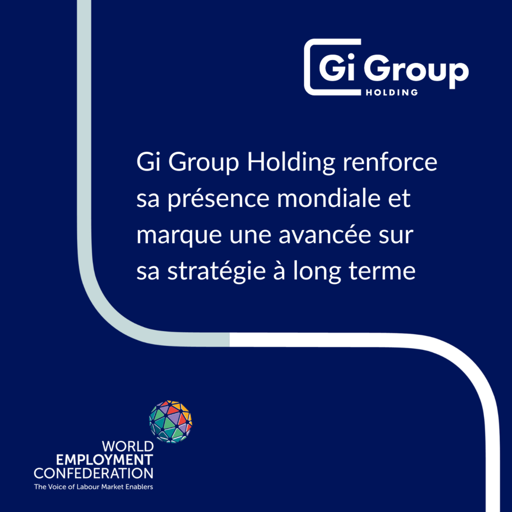 Gi Group Holding renforce sa présence mondiale et marque une avancée sur sa stratégie à long terme